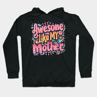 Awesome Like My Mother Funny Mother'S Day Hoodie